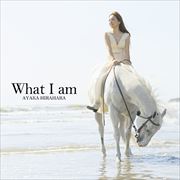 What I am【初回盤】